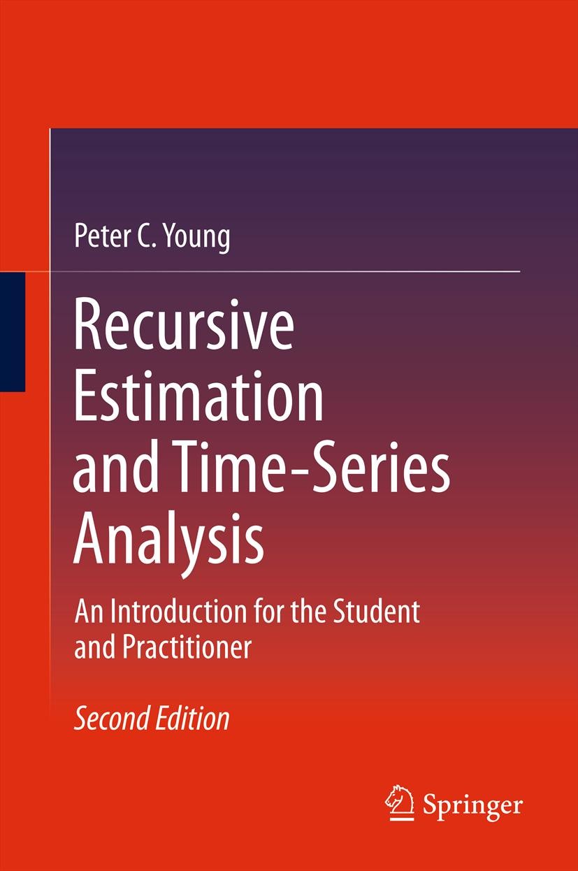 Titlebook: Recursive Estimation and Time-Series Analysis; An Introduction for Peter C. Young Textbook 2011Latest edition Springer-Verlag Berlin Heide Titlebook: Recursive Estimation and Time-Series Analysis; An Introduction for Peter C. Young Textbook 2011Latest edition Springer-Verlag Berlin Heide