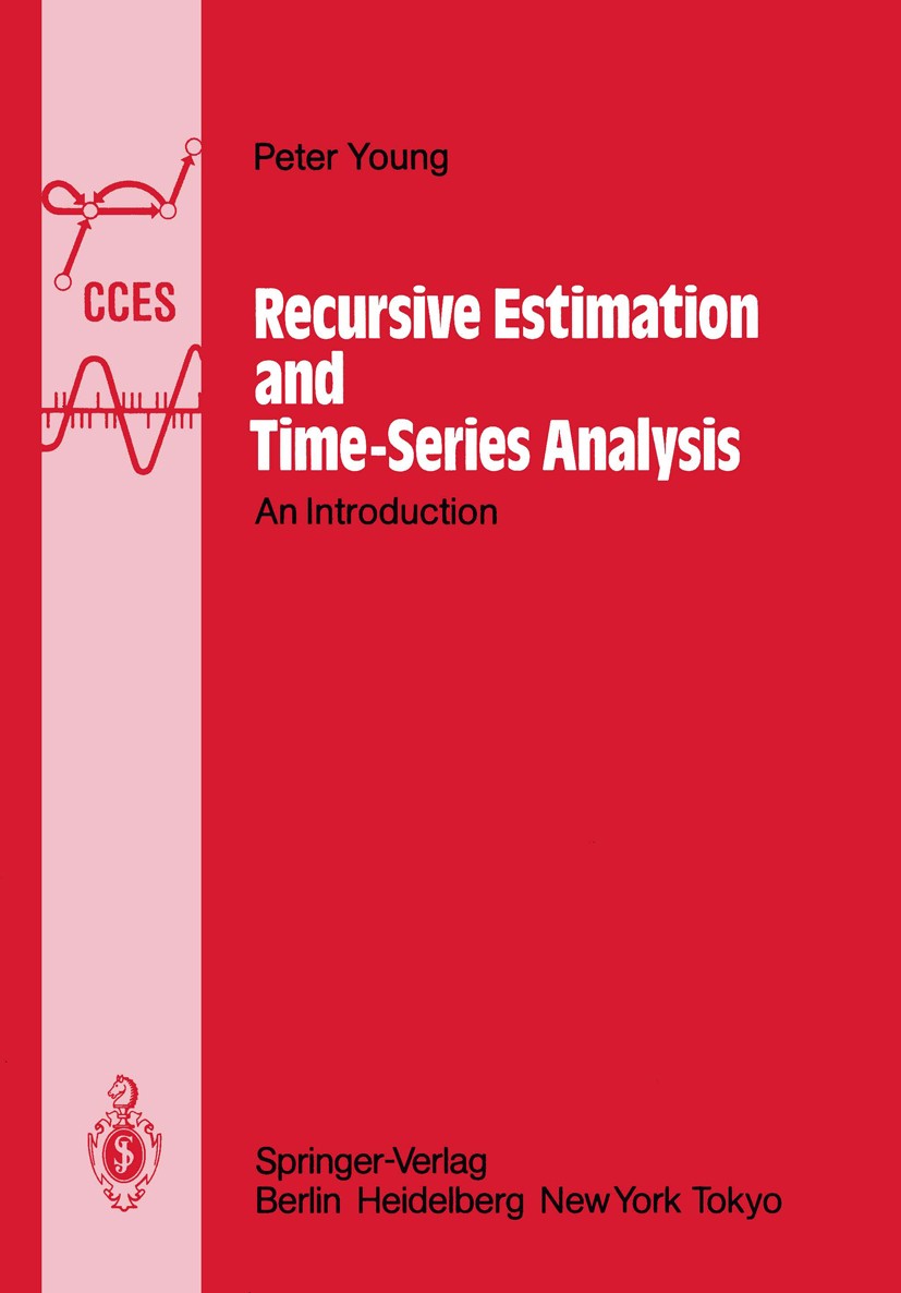 Titlebook: Recursive Estimation and Time-Series Analysis; An Introduction Peter Young Textbook 19841st edition Springer-Verlag, Berlin, Heidelberg 198 Titlebook: Recursive Estimation and Time-Series Analysis; An Introduction Peter Young Textbook 19841st edition Springer-Verlag, Berlin, Heidelberg 198