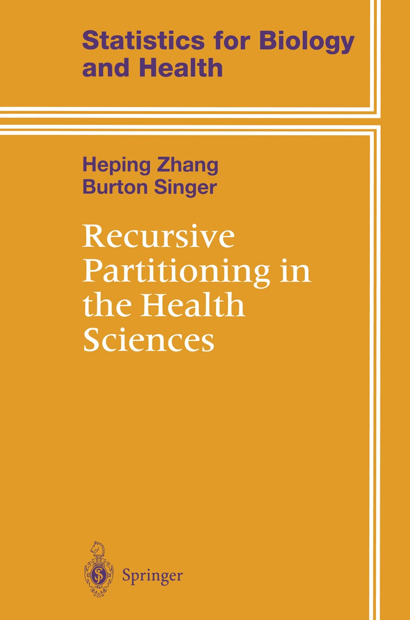 Titlebook: Recursive Partitioning in the Health Sciences; Heping Zhang,Burton Singer Book 19991st edition Springer Science+Business Media New York 19 Titlebook: Recursive Partitioning in the Health Sciences; Heping Zhang,Burton Singer Book 19991st edition Springer Science+Business Media New York 19