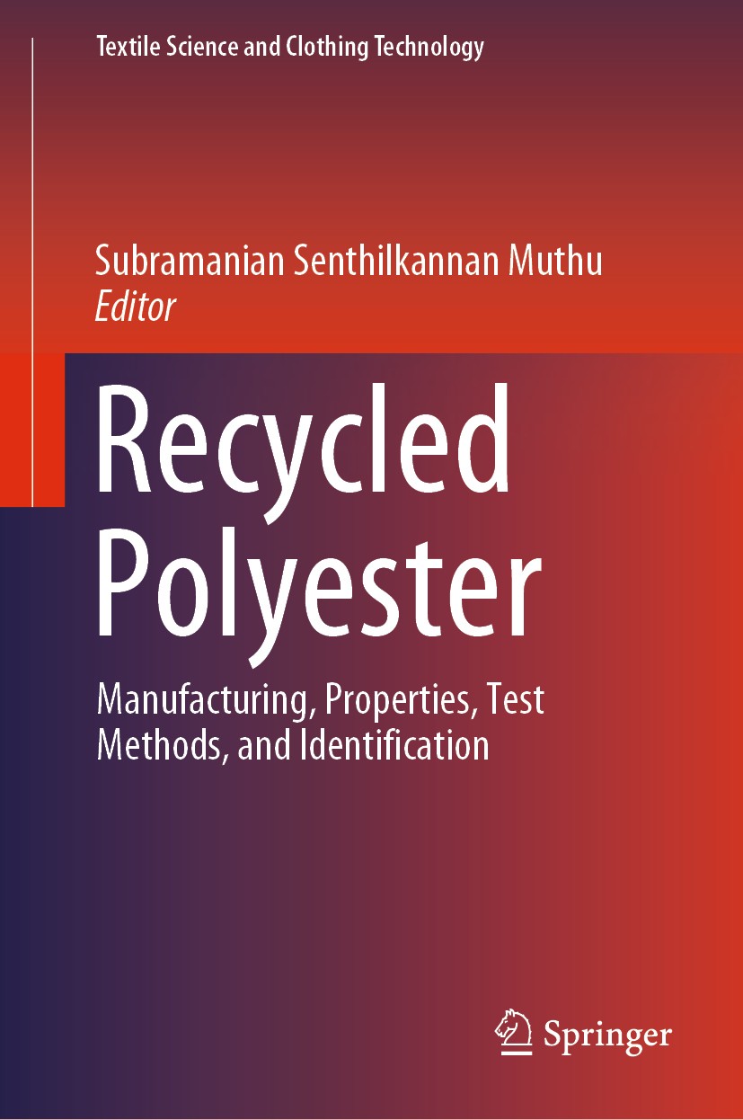 Titlebook: Recycled Polyester; Manufacturing, Prope Subramanian Senthilkannan Muthu Book 2020 Springer Nature Singapore Pte Ltd. 2020 Textile Producti Titlebook: Recycled Polyester; Manufacturing, Prope Subramanian Senthilkannan Muthu Book 2020 Springer Nature Singapore Pte Ltd. 2020 Textile Producti