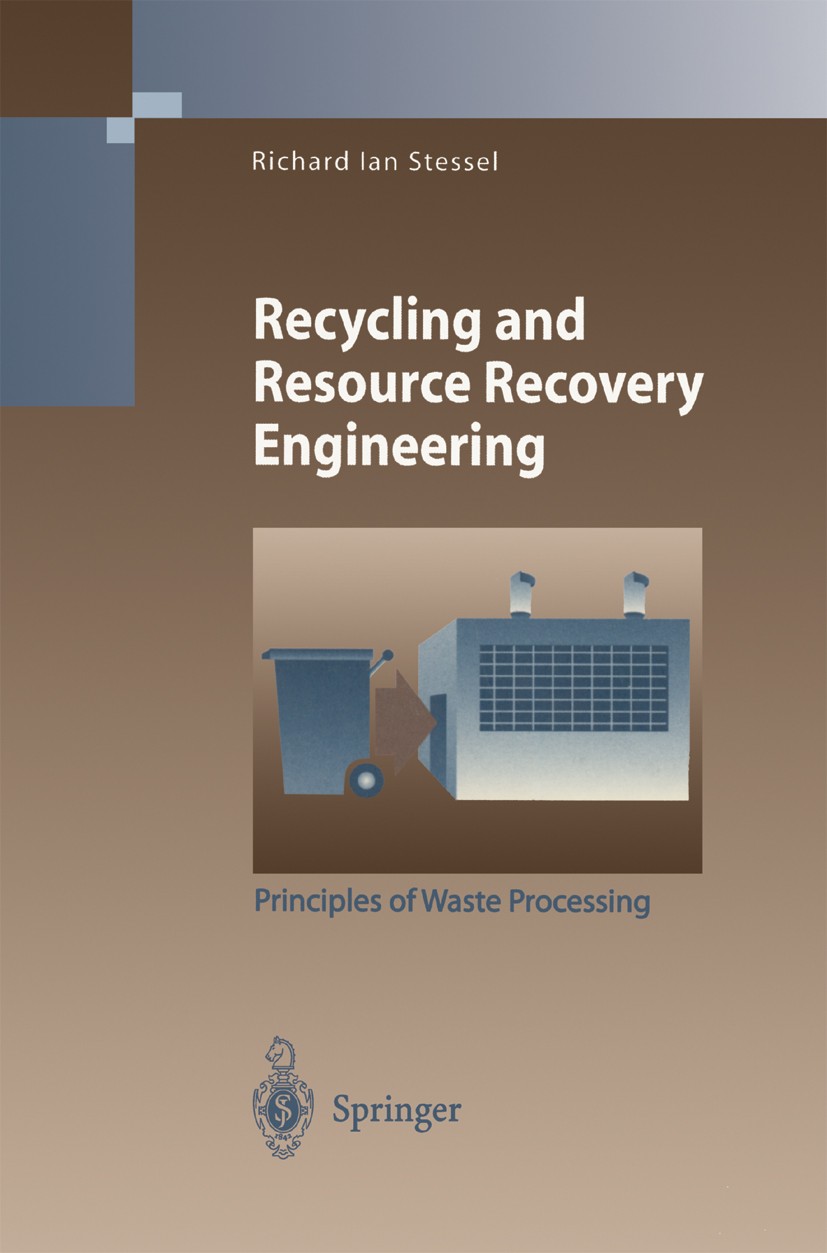 Titlebook: Recycling and Resource Recovery Engineering; Principles of Waste Richard Ian Stessel Book 1996 Springer-Verlag Berlin Heidelberg 1996 Glas Titlebook: Recycling and Resource Recovery Engineering; Principles of Waste Richard Ian Stessel Book 1996 Springer-Verlag Berlin Heidelberg 1996 Glas