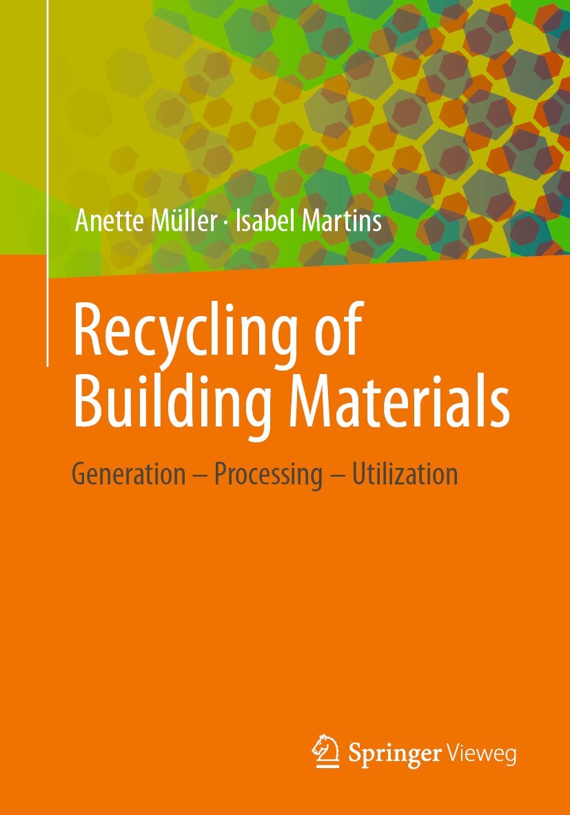 Titlebook: Recycling of Building Materials; Generation - Process Anette Müller,Isabel Martins Textbook 2022 Springer Fachmedien Wiesbaden GmbH, part o Titlebook: Recycling of Building Materials; Generation - Process Anette Müller,Isabel Martins Textbook 2022 Springer Fachmedien Wiesbaden GmbH, part o