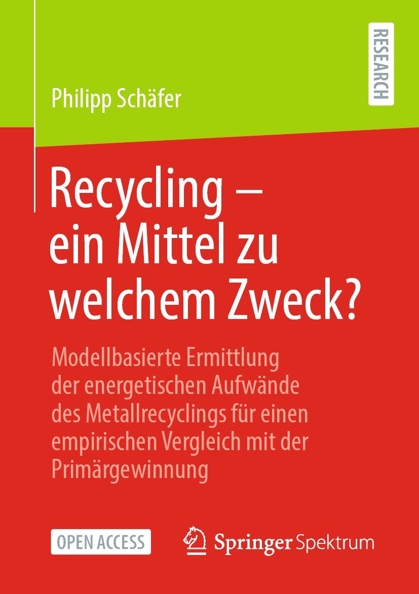 Titlebook: Recycling – ein Mittel zu welchem Zweck?; Modellbasierte Ermit Philipp Schäfer Book‘‘‘‘‘‘‘‘ 2021 Der/die Herausgeber bzw. der/die Autor(en) Titlebook: Recycling – ein Mittel zu welchem Zweck?; Modellbasierte Ermit Philipp Schäfer Book‘‘‘‘‘‘‘‘ 2021 Der/die Herausgeber bzw. der/die Autor(en)