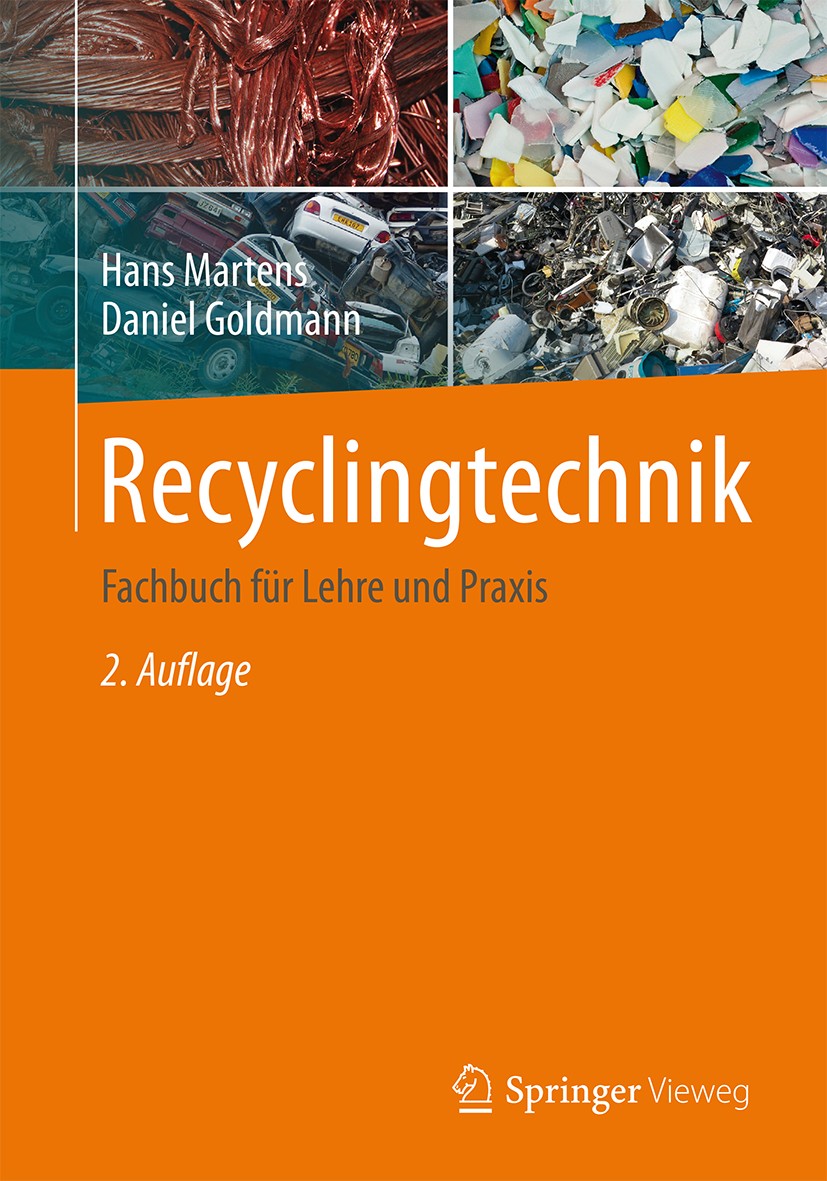 Titlebook: Recyclingtechnik; Fachbuch für Lehre u Hans Martens,Daniel Goldmann Textbook 2016Latest edition Springer Fachmedien Wiesbaden 2016 Abfall.A Titlebook: Recyclingtechnik; Fachbuch für Lehre u Hans Martens,Daniel Goldmann Textbook 2016Latest edition Springer Fachmedien Wiesbaden 2016 Abfall.A