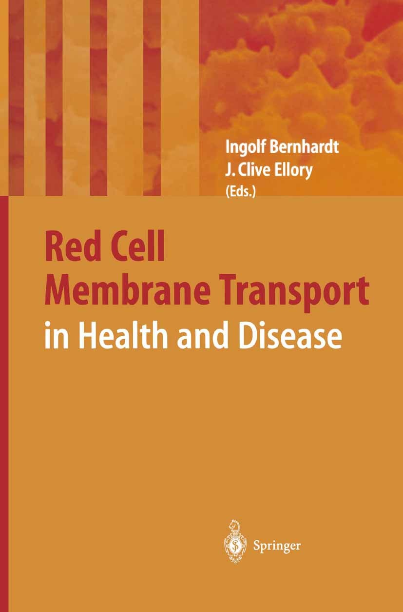 Titlebook: Red Cell Membrane Transport in Health and Disease; Ingolf Bernhardt,J. Clive Ellory Book 2003 Springer-Verlag Berlin Heidelberg 2003 Trans Titlebook: Red Cell Membrane Transport in Health and Disease; Ingolf Bernhardt,J. Clive Ellory Book 2003 Springer-Verlag Berlin Heidelberg 2003 Trans