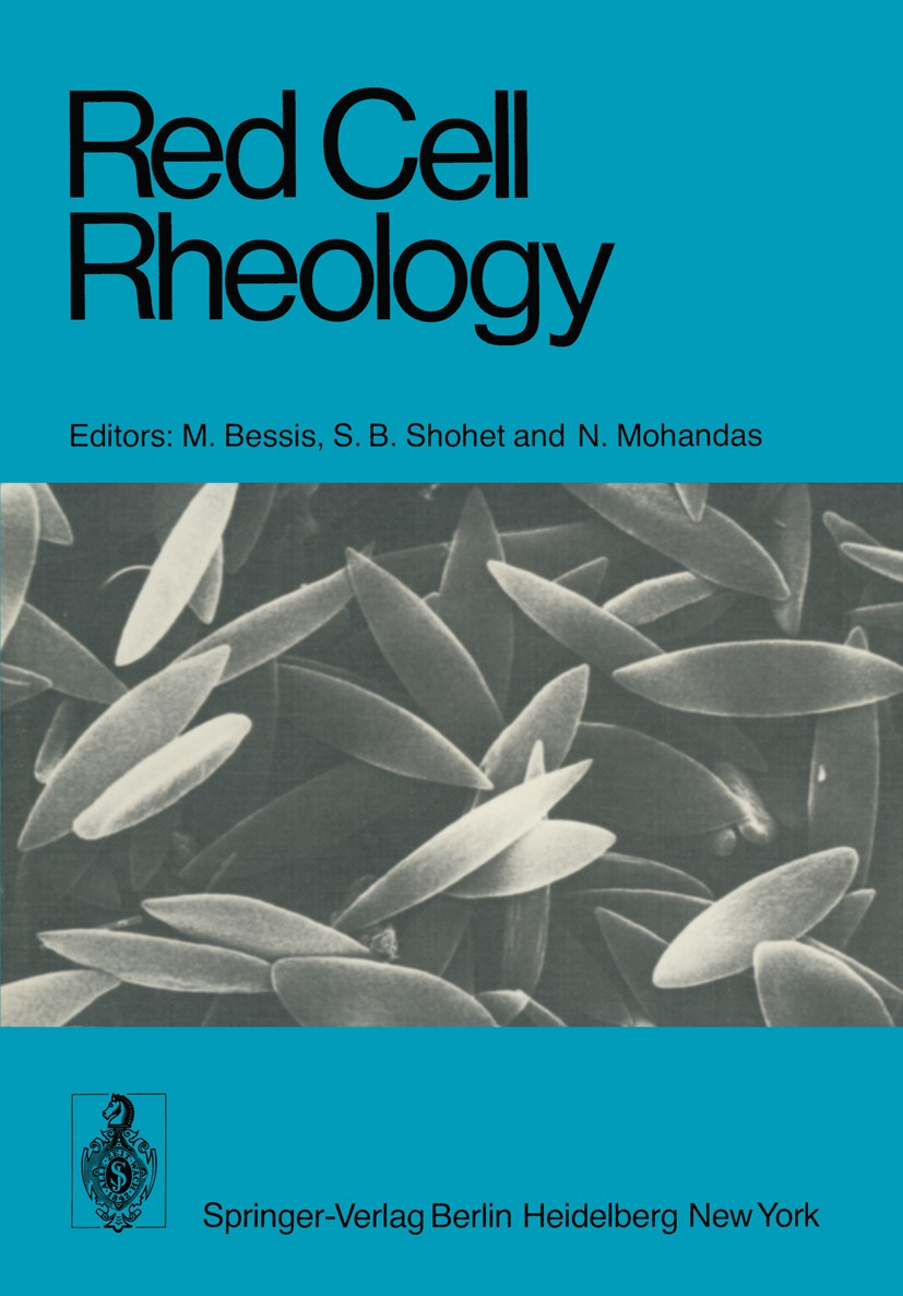 Titlebook: Red Cell Rheology; Marcel Bessis,Stephen B. Shohet,N. Mohandas Conference proceedings 1978 Springer-Verlag Berlin Heidelberg 1978 Rheologi Titlebook: Red Cell Rheology; Marcel Bessis,Stephen B. Shohet,N. Mohandas Conference proceedings 1978 Springer-Verlag Berlin Heidelberg 1978 Rheologi