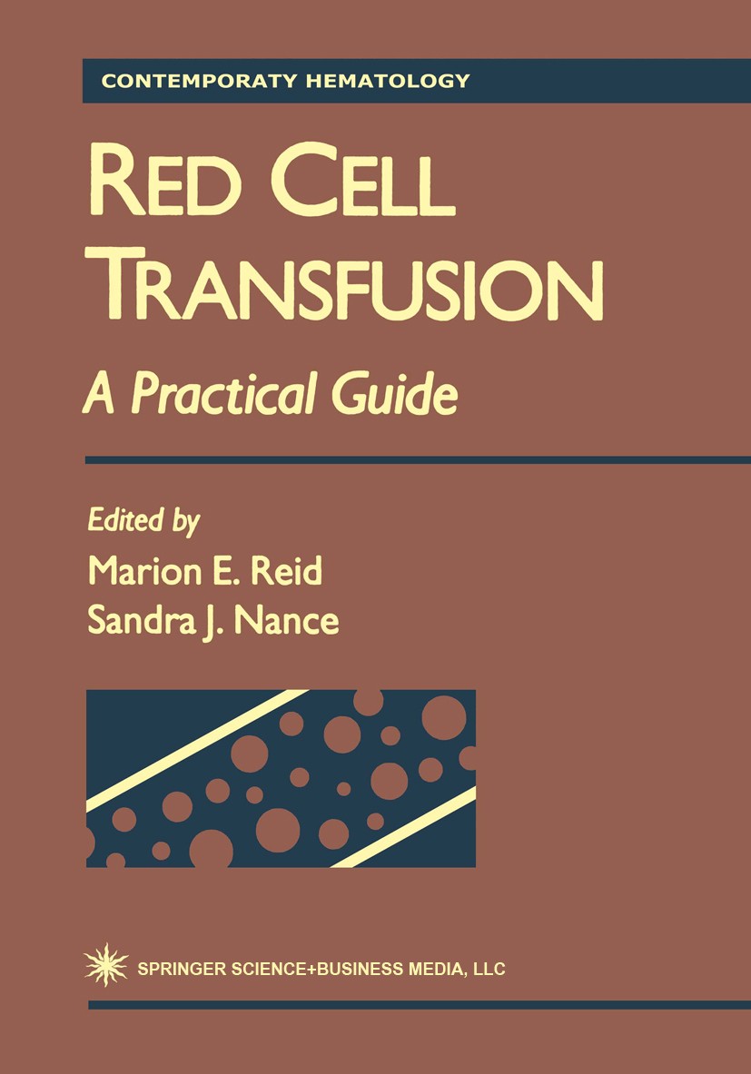 Titlebook: Red Cell Transfusion; A Practical Guide Marion E. Reid,Sandra J. Nance Book 1998 Springer Science+Business Media New York 1998 Antigen.Labo Titlebook: Red Cell Transfusion; A Practical Guide Marion E. Reid,Sandra J. Nance Book 1998 Springer Science+Business Media New York 1998 Antigen.Labo