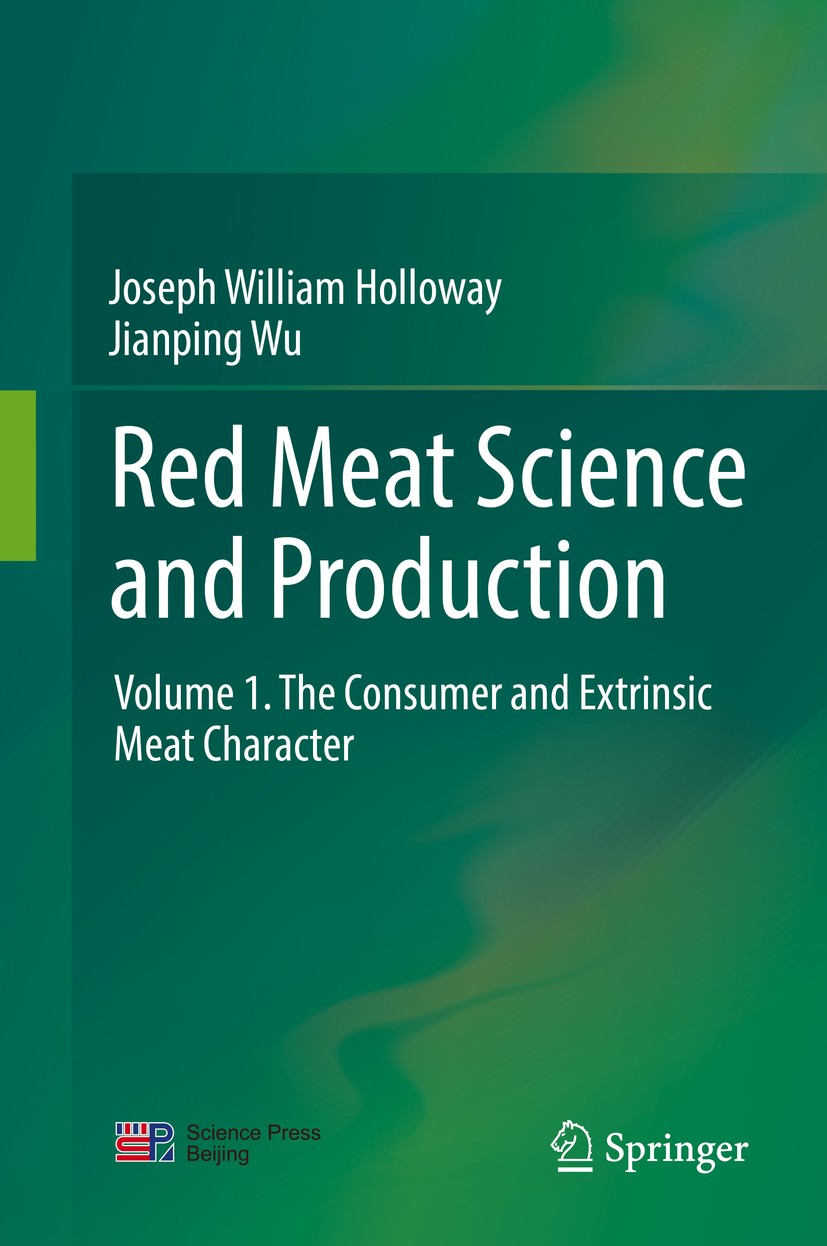 Titlebook: Red Meat Science and Production; Volume 1. The Consum Joseph William Holloway,Jianping Wu Book 2019 Springer Nature Singapore Pte Ltd. and Titlebook: Red Meat Science and Production; Volume 1. The Consum Joseph William Holloway,Jianping Wu Book 2019 Springer Nature Singapore Pte Ltd. and
