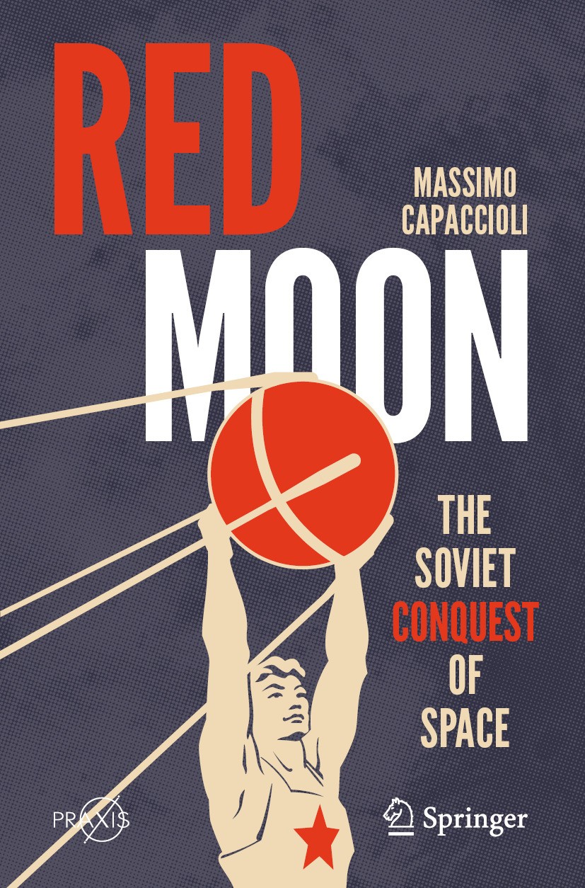 Titlebook: Red Moon; The Soviet Conquest Massimo Capaccioli Book 2024 The Editor(s) (if applicable) and The Author(s), under exclusive license to Spr Titlebook: Red Moon; The Soviet Conquest Massimo Capaccioli Book 2024 The Editor(s) (if applicable) and The Author(s), under exclusive license to Spr