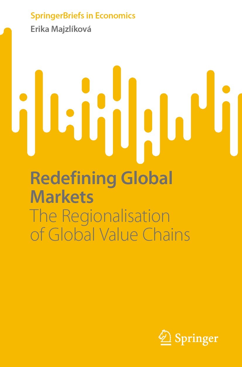 Titlebook: Redefining Global Markets; The Regionalisation Erika Majzlíková Book 2024 The Editor(s) (if applicable) and The Author(s), under exclusive Titlebook: Redefining Global Markets; The Regionalisation Erika Majzlíková Book 2024 The Editor(s) (if applicable) and The Author(s), under exclusive
