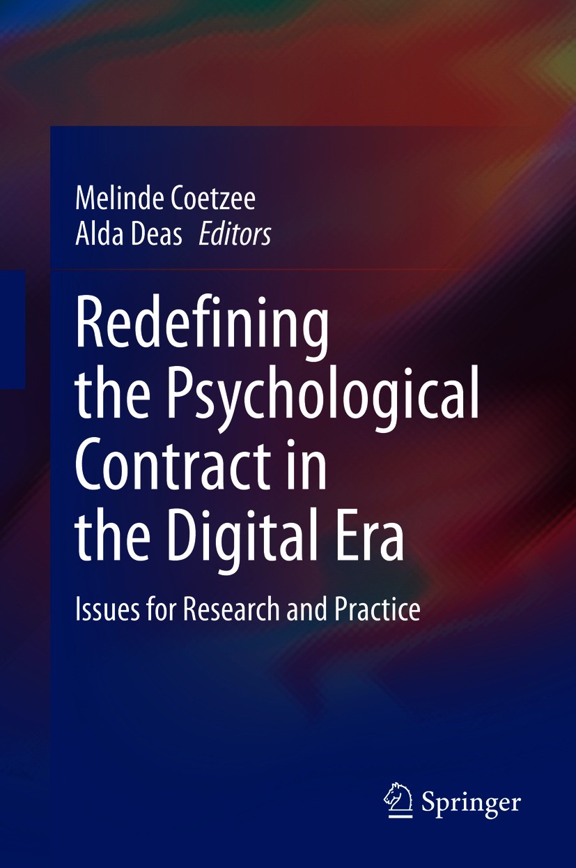 Titlebook: Redefining the Psychological Contract in the Digital Era; Issues for Research Melinde Coetzee,Alda Deas Book 2021 The Editor(s) (if applic Titlebook: Redefining the Psychological Contract in the Digital Era; Issues for Research Melinde Coetzee,Alda Deas Book 2021 The Editor(s) (if applic