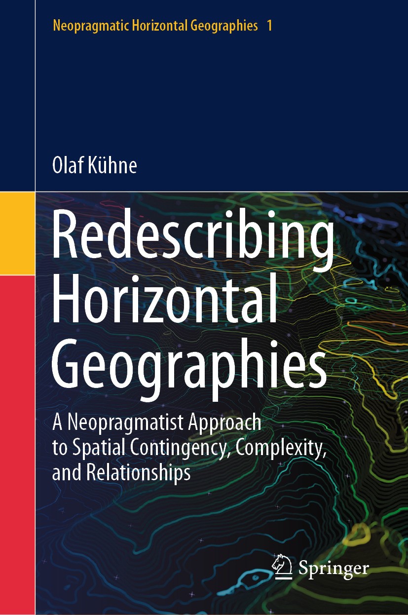 Titlebook: Redescribing Horizontal Geographies; A Neopragmatist Appr Olaf Kühne Book 2024 The Editor(s) (if applicable) and The Author(s), under exclu Titlebook: Redescribing Horizontal Geographies; A Neopragmatist Appr Olaf Kühne Book 2024 The Editor(s) (if applicable) and The Author(s), under exclu