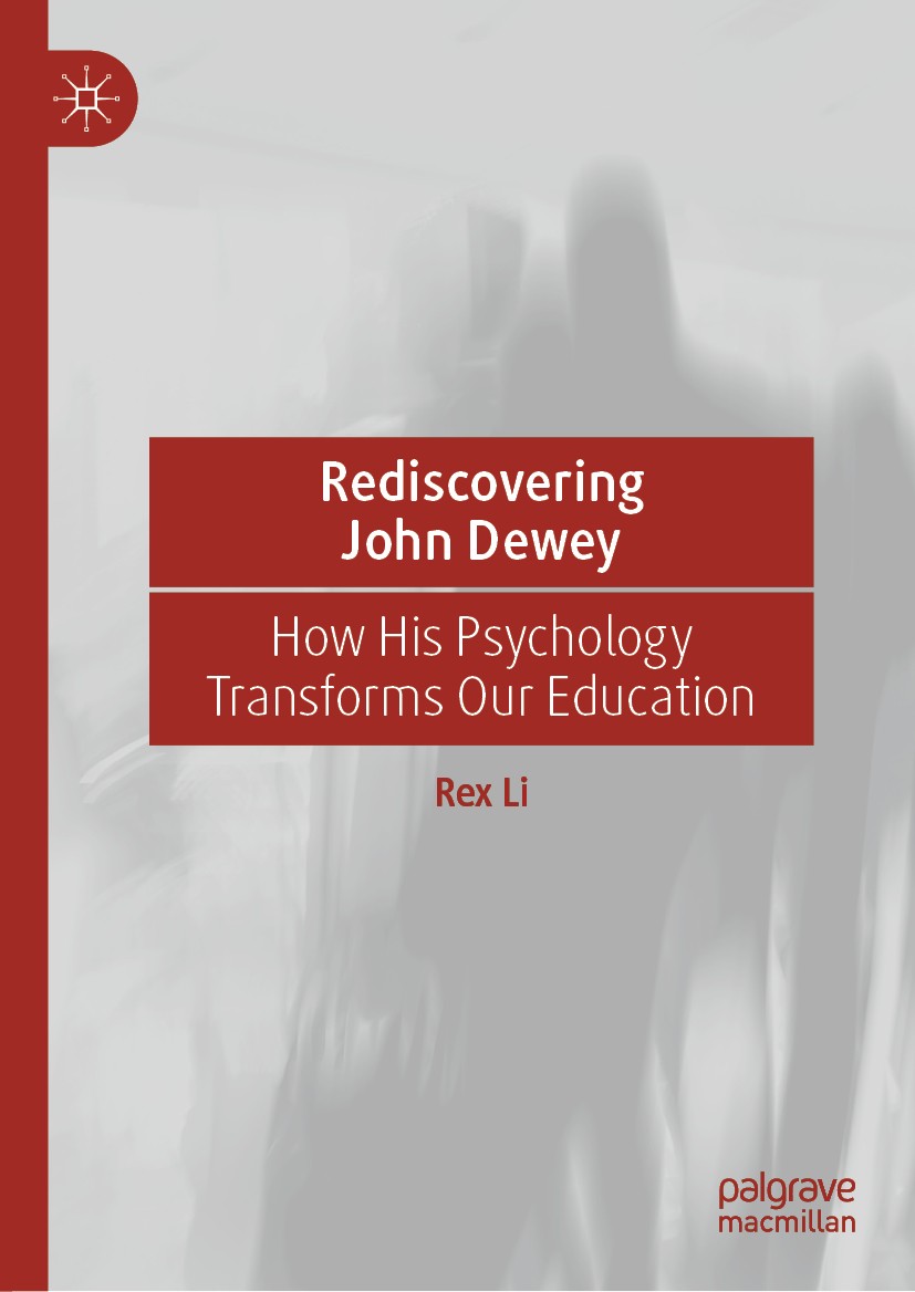Titlebook: Rediscovering John Dewey; How His Psychology T Rex Li Book 2020 The Editor(s) (if applicable) and The Author(s) 2020 John Dewey.Psychology. Titlebook: Rediscovering John Dewey; How His Psychology T Rex Li Book 2020 The Editor(s) (if applicable) and The Author(s) 2020 John Dewey.Psychology.