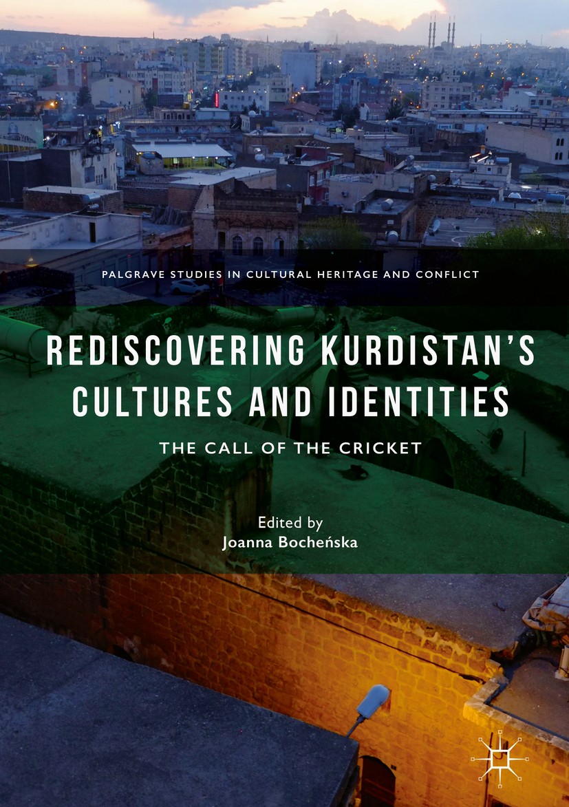 Titlebook: Rediscovering Kurdistan’s Cultures and Identities; The Call of the Cric Joanna Bocheńska Book 2018 The Editor(s) (if applicable) and The Au Titlebook: Rediscovering Kurdistan’s Cultures and Identities; The Call of the Cric Joanna Bocheńska Book 2018 The Editor(s) (if applicable) and The Au