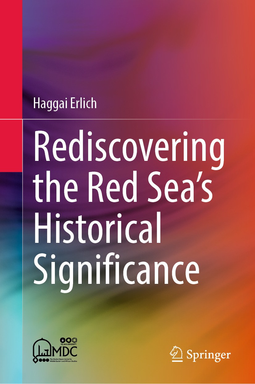Titlebook: Rediscovering the Red Sea‘s Historical Significance; Haggai Erlich Book 2024 The Editor(s) (if applicable) and The Author(s), under exclus Titlebook: Rediscovering the Red Sea‘s Historical Significance; Haggai Erlich Book 2024 The Editor(s) (if applicable) and The Author(s), under exclus