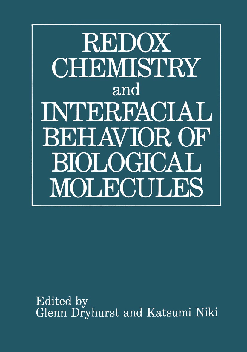 Titlebook: Redox Chemistry and Interfacial Behavior of Biological Molecules; Glenn Dryhurst,Katsumi Niki Book 1988 Plenum Press, New York 1988 Amino Titlebook: Redox Chemistry and Interfacial Behavior of Biological Molecules; Glenn Dryhurst,Katsumi Niki Book 1988 Plenum Press, New York 1988 Amino