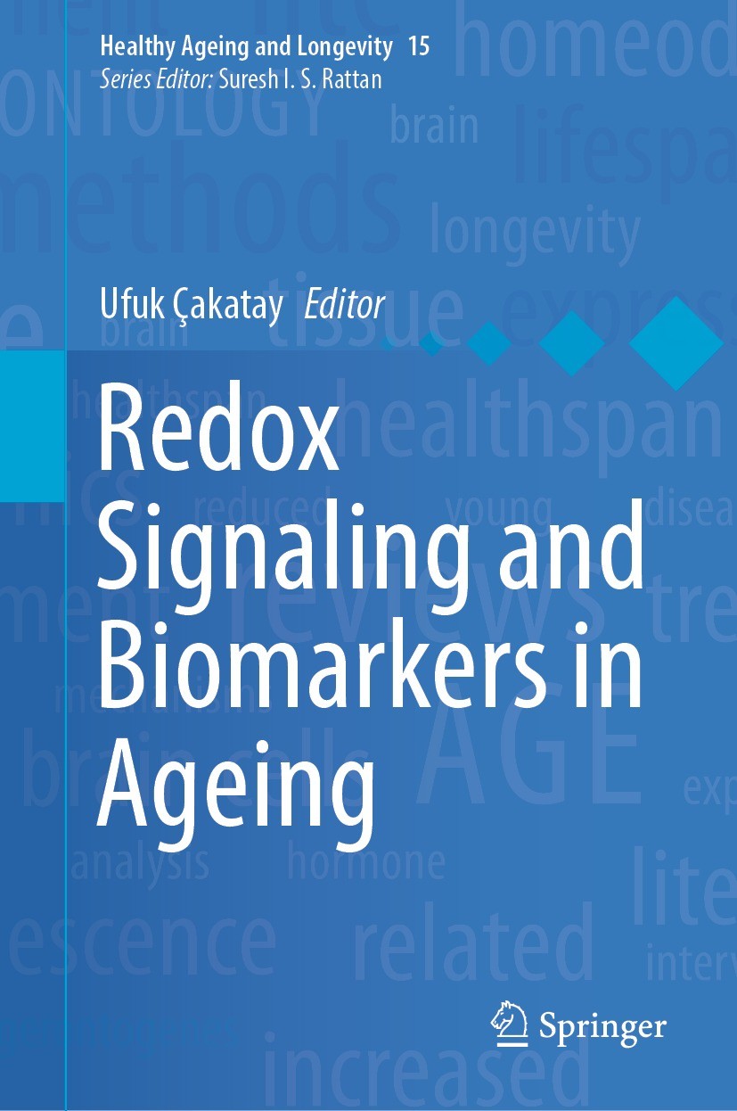Titlebook: Redox Signaling and Biomarkers in Ageing; Ufuk Çakatay Book 2022 The Editor(s) (if applicable) and The Author(s), under exclusive license Titlebook: Redox Signaling and Biomarkers in Ageing; Ufuk Çakatay Book 2022 The Editor(s) (if applicable) and The Author(s), under exclusive license