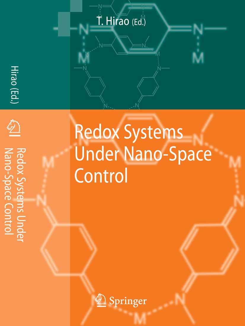 Titlebook: Redox Systems Under Nano-Space Control; Toshikazu Hirao Book 2006 Springer-Verlag Berlin Heidelberg 2006 Coordination Chemistry.catalysis. Titlebook: Redox Systems Under Nano-Space Control; Toshikazu Hirao Book 2006 Springer-Verlag Berlin Heidelberg 2006 Coordination Chemistry.catalysis.