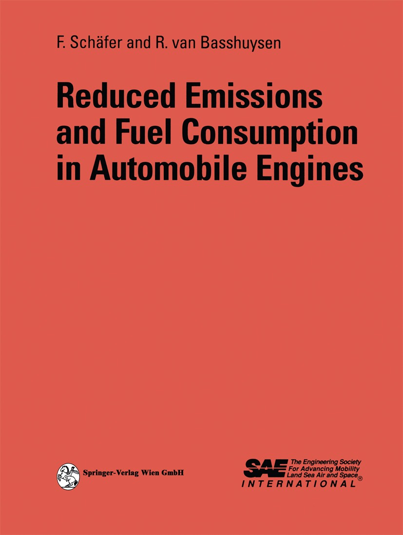 Titlebook: Reduced Emissions and Fuel Consumption in Automobile Engines; Fred Schäfer,Richard Basshuysen Book 1995 Springer-Verlag Wien 1995 Automobi Titlebook: Reduced Emissions and Fuel Consumption in Automobile Engines; Fred Schäfer,Richard Basshuysen Book 1995 Springer-Verlag Wien 1995 Automobi