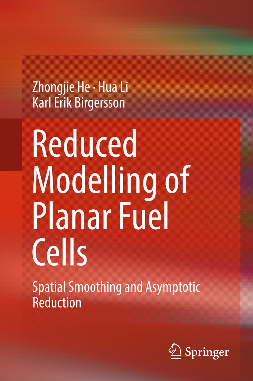 Titlebook: Reduced Modelling of Planar Fuel Cells; Spatial Smoothing an Zhongjie He,Hua Li,Karl Erik Birgersson Book 2017 The Editor(s) (if applicable Titlebook: Reduced Modelling of Planar Fuel Cells; Spatial Smoothing an Zhongjie He,Hua Li,Karl Erik Birgersson Book 2017 The Editor(s) (if applicable