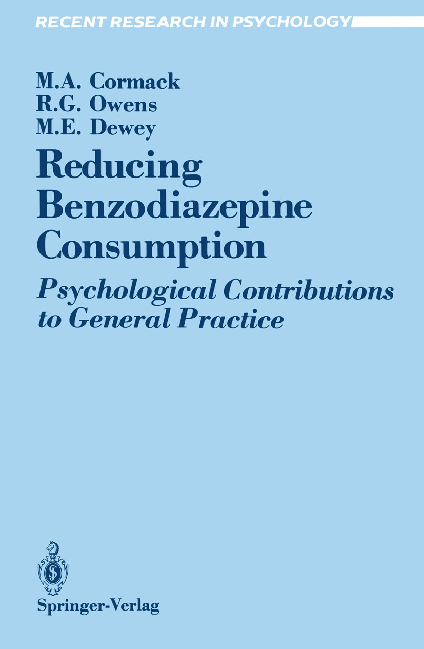 Titlebook: Reducing Benzodiazepine Consumption; Psychological Contri Margaret A. Cormack,Michael E. Dewey,R. Glynn Owen Book 1989 Springer-Verlag New Titlebook: Reducing Benzodiazepine Consumption; Psychological Contri Margaret A. Cormack,Michael E. Dewey,R. Glynn Owen Book 1989 Springer-Verlag New
