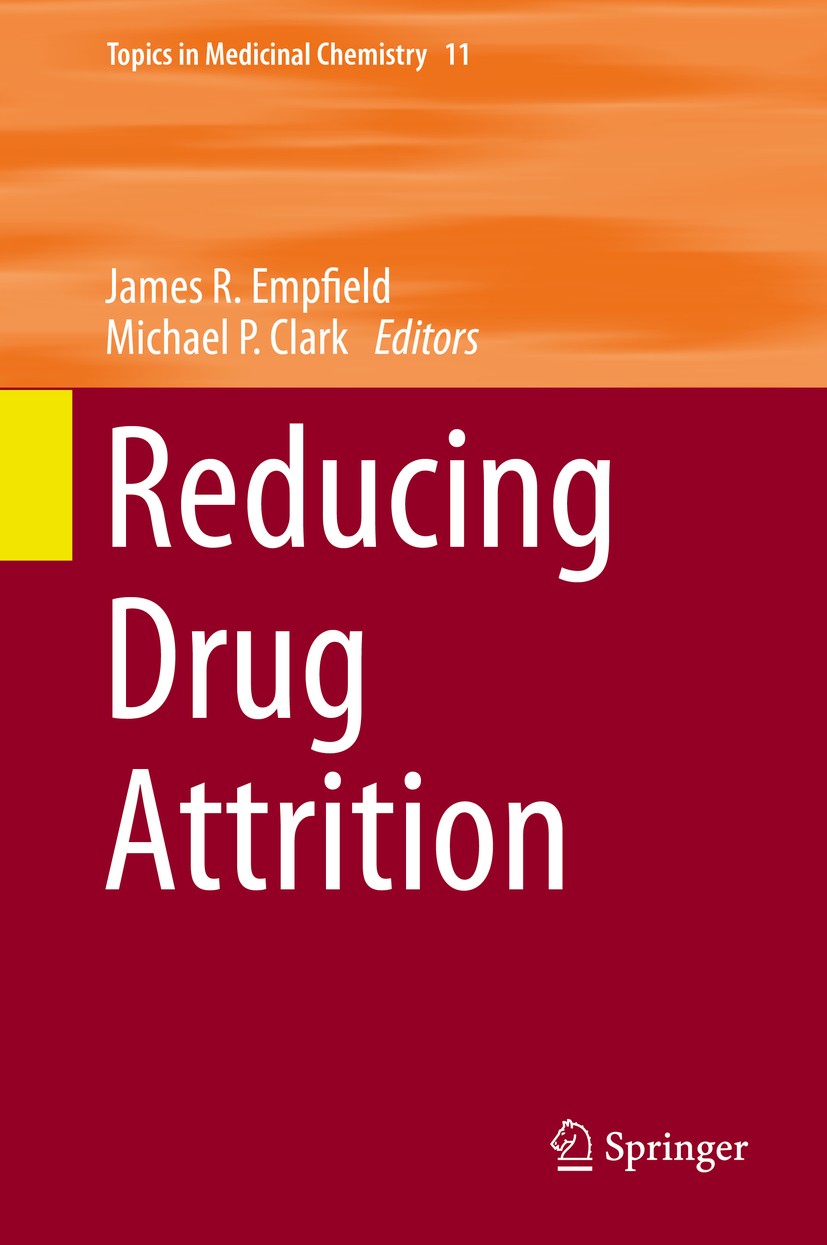 Titlebook: Reducing Drug Attrition; James R. Empfield,Michael P Clark Book 2014 Springer-Verlag Berlin Heidelberg 2014 Titlebook: Reducing Drug Attrition; James R. Empfield,Michael P Clark Book 2014 Springer-Verlag Berlin Heidelberg 2014