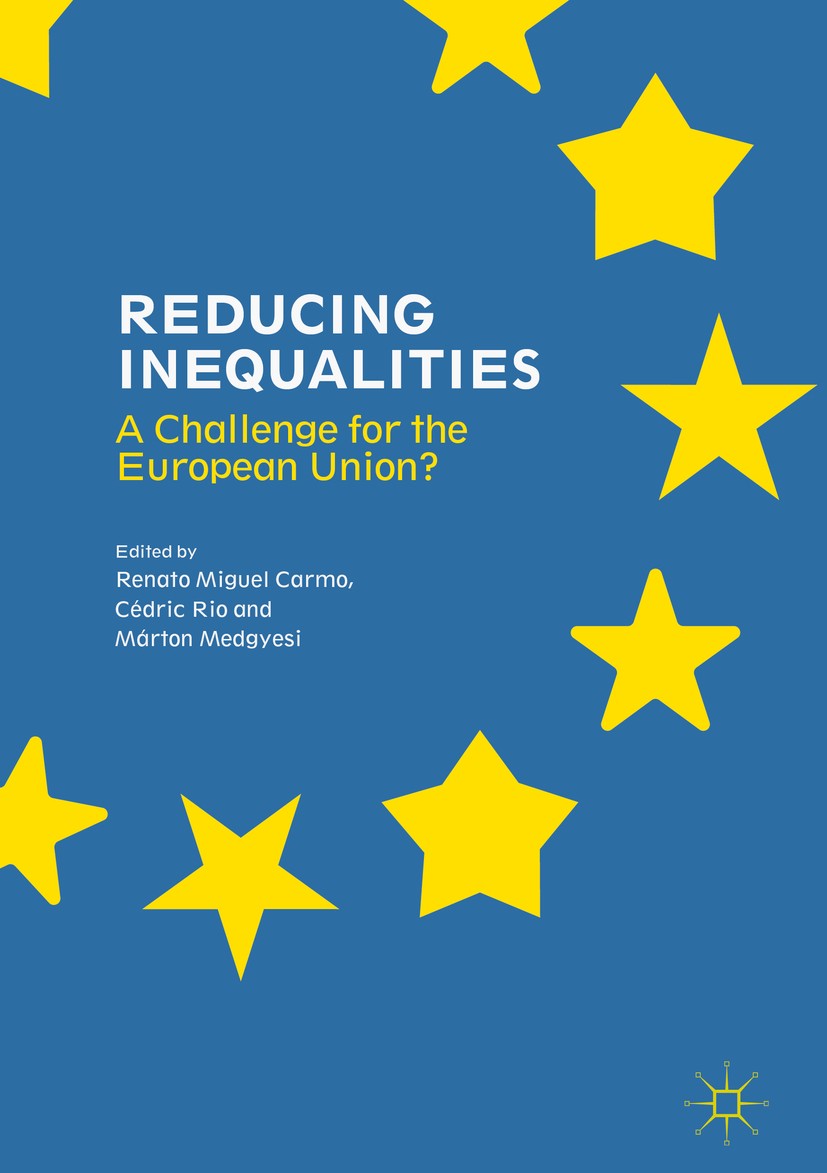 Titlebook: Reducing Inequalities; A Challenge for the Renato Miguel Carmo,Cédric Rio,Márton Medgyesi Book 2018 The Editor(s) (if applicable) and The Titlebook: Reducing Inequalities; A Challenge for the Renato Miguel Carmo,Cédric Rio,Márton Medgyesi Book 2018 The Editor(s) (if applicable) and The