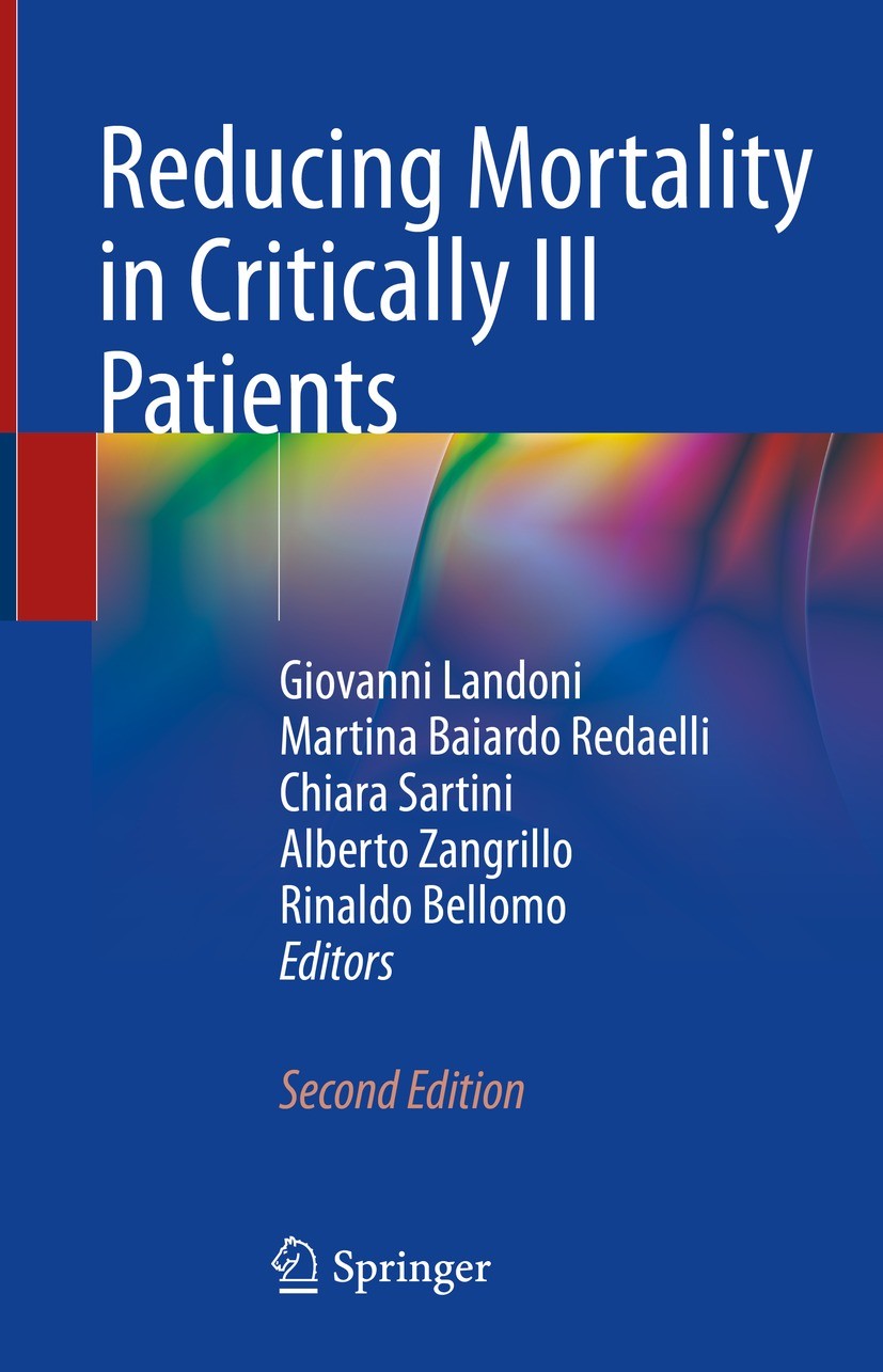 Titlebook: Reducing Mortality in Critically Ill Patients; Giovanni Landoni,Martina Baiardo Redaelli,Rinaldo Book 2021Latest edition Springer Nature Titlebook: Reducing Mortality in Critically Ill Patients; Giovanni Landoni,Martina Baiardo Redaelli,Rinaldo Book 2021Latest edition Springer Nature