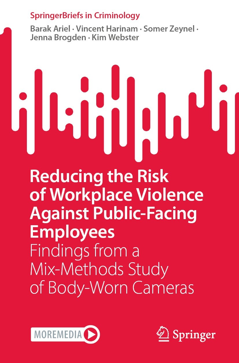 Titlebook: Reducing the Risk of Workplace Violence Against Public-Facing Employees; Findings from a Mix- Barak Ariel,Vincent Harinam,Kim Webster Book Titlebook: Reducing the Risk of Workplace Violence Against Public-Facing Employees; Findings from a Mix- Barak Ariel,Vincent Harinam,Kim Webster Book