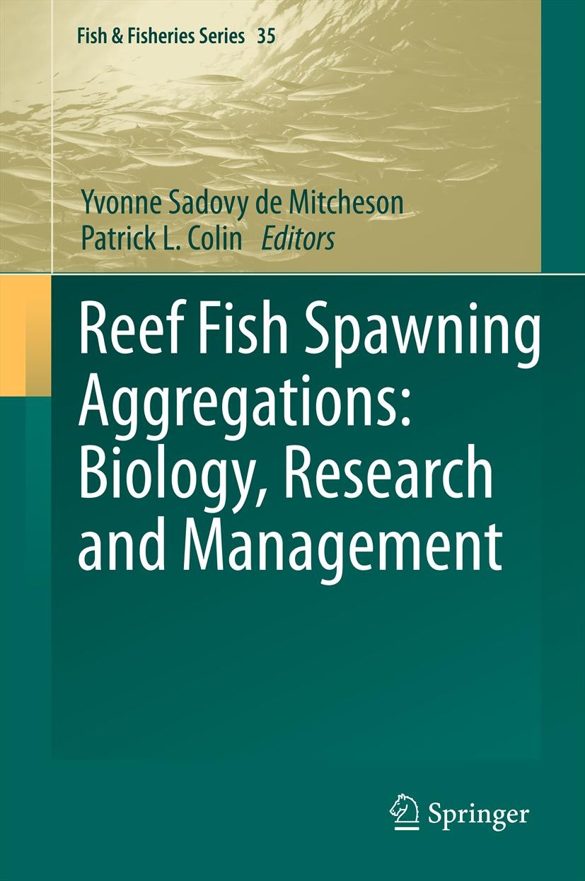 Titlebook: Reef Fish Spawning Aggregations: Biology, Research and Management; Yvonne Sadovy de Mitcheson,Patrick L. Colin Book 2012 Springer Science+ Titlebook: Reef Fish Spawning Aggregations: Biology, Research and Management; Yvonne Sadovy de Mitcheson,Patrick L. Colin Book 2012 Springer Science+