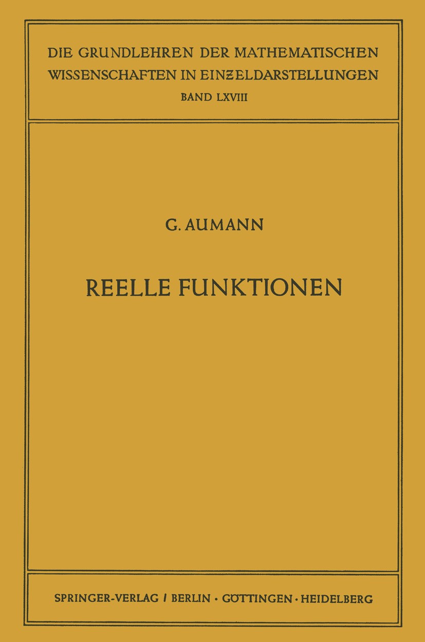Titlebook: Reelle Funktionen; Georg Aumann Book 1954Latest edition Springer-Verlag OHG. 1954 Ableitung.Approximation.Differentialrechnung.Distributio Titlebook: Reelle Funktionen; Georg Aumann Book 1954Latest edition Springer-Verlag OHG. 1954 Ableitung.Approximation.Differentialrechnung.Distributio