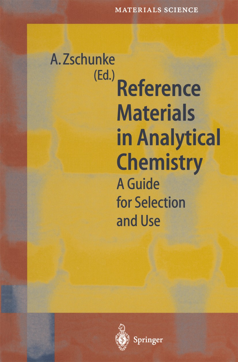 Titlebook: Reference Materials in Analytical Chemistry; A Guide for Selectio Adolf Zschunke Book 2000 Springer-Verlag Berlin Heidelberg 2000 Methode V Titlebook: Reference Materials in Analytical Chemistry; A Guide for Selectio Adolf Zschunke Book 2000 Springer-Verlag Berlin Heidelberg 2000 Methode V