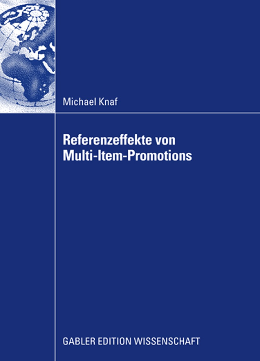 Titlebook: Referenzeffekte von Multi-Item-Promotions; Michael Knaf Book 2009 Gabler Verlag | Springer Fachmedien Wiesbaden GmbH, Wiesbaden 2009 Konsu Titlebook: Referenzeffekte von Multi-Item-Promotions; Michael Knaf Book 2009 Gabler Verlag | Springer Fachmedien Wiesbaden GmbH, Wiesbaden 2009 Konsu