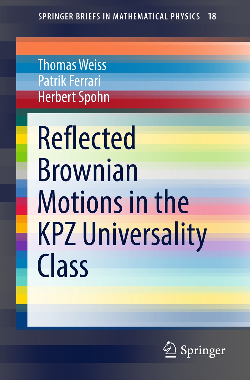 Titlebook: Reflected Brownian Motions in the KPZ Universality Class; Thomas Weiss,Patrik Ferrari,Herbert Spohn Book 2017 The Author(s) 2017 Kardar-Pa Titlebook: Reflected Brownian Motions in the KPZ Universality Class; Thomas Weiss,Patrik Ferrari,Herbert Spohn Book 2017 The Author(s) 2017 Kardar-Pa