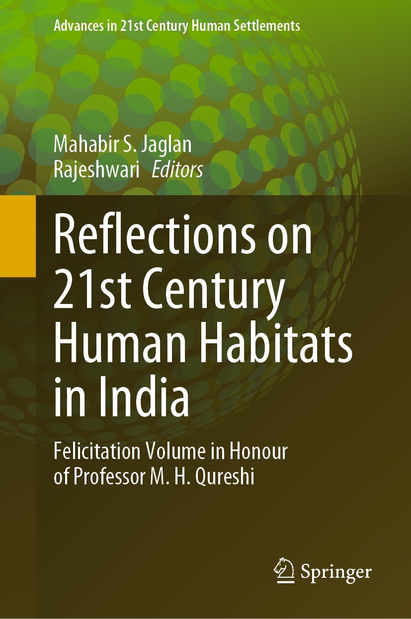Titlebook: Reflections on 21st Century Human Habitats in India; Felicitation Volume Mahabir S. Jaglan,Rajeshwari Book 2021 Springer Nature Singapore Titlebook: Reflections on 21st Century Human Habitats in India; Felicitation Volume Mahabir S. Jaglan,Rajeshwari Book 2021 Springer Nature Singapore