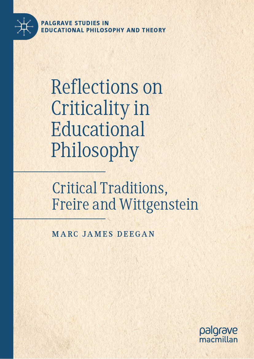 Titlebook: Reflections on Criticality in Educational Philosophy; Critical Traditions, Marc James Deegan Book 2024 The Editor(s) (if applicable) and Th Titlebook: Reflections on Criticality in Educational Philosophy; Critical Traditions, Marc James Deegan Book 2024 The Editor(s) (if applicable) and Th