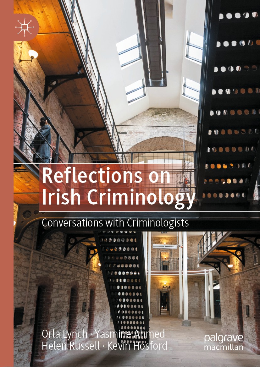 Titlebook: Reflections on Irish Criminology; Conversations with C Orla Lynch,Yasmine Ahmed,Kevin Hosford Book 2020 The Editor(s) (if applicable) and T Titlebook: Reflections on Irish Criminology; Conversations with C Orla Lynch,Yasmine Ahmed,Kevin Hosford Book 2020 The Editor(s) (if applicable) and T