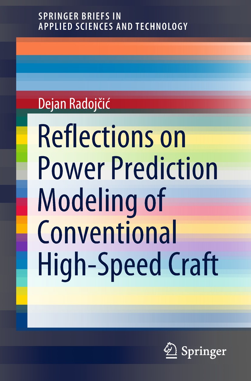 Titlebook: Reflections on Power Prediction Modeling of Conventional High-Speed Craft; Dejan Radojčić Book 2019 The Editor(s) (if applicable) and The Titlebook: Reflections on Power Prediction Modeling of Conventional High-Speed Craft; Dejan Radojčić Book 2019 The Editor(s) (if applicable) and The