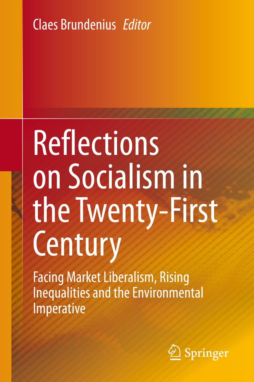 Titlebook: Reflections on Socialism in the Twenty-First Century; Facing Market Libera Claes Brundenius Book 2020 Springer Nature Switzerland AG 2020 s Titlebook: Reflections on Socialism in the Twenty-First Century; Facing Market Libera Claes Brundenius Book 2020 Springer Nature Switzerland AG 2020 s