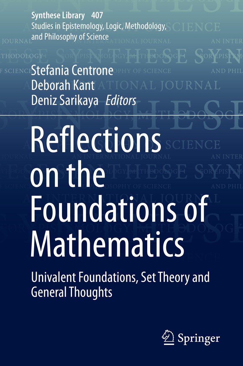 Titlebook: Reflections on the Foundations of Mathematics; Univalent Foundation Stefania Centrone,Deborah Kant,Deniz Sarikaya Book 2019 Springer Nature Titlebook: Reflections on the Foundations of Mathematics; Univalent Foundation Stefania Centrone,Deborah Kant,Deniz Sarikaya Book 2019 Springer Nature