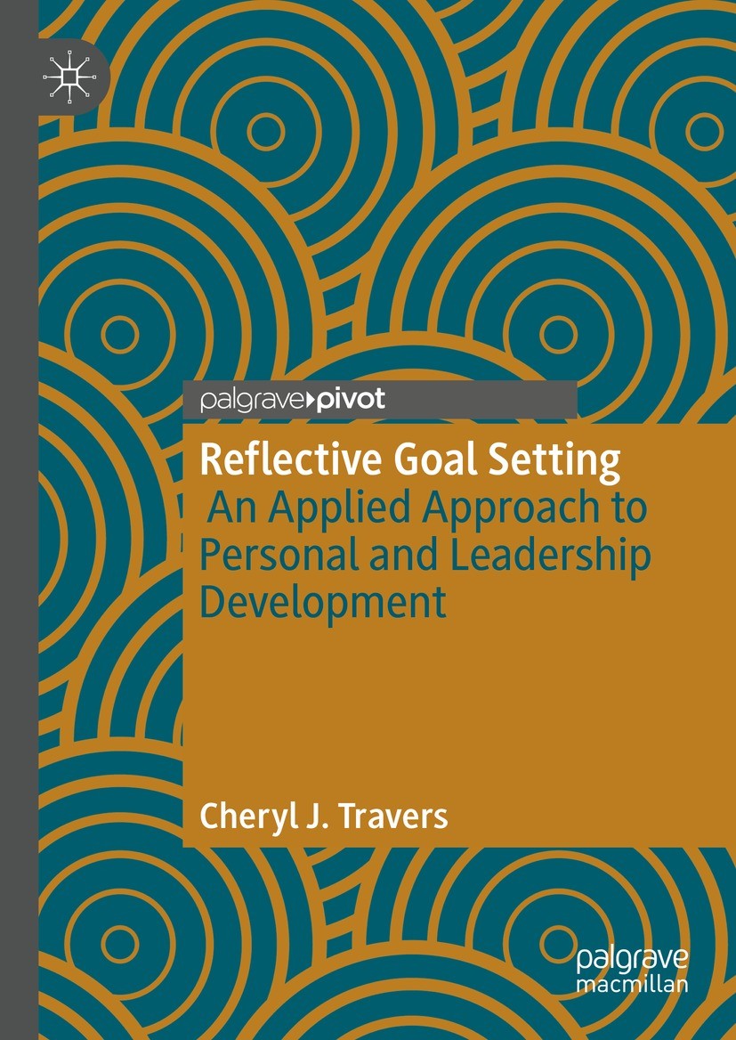 Titlebook: Reflective Goal Setting; An Applied Approach Cheryl J. Travers Book 2022 The Editor(s) (if applicable) and The Author(s), under exclusive Titlebook: Reflective Goal Setting; An Applied Approach Cheryl J. Travers Book 2022 The Editor(s) (if applicable) and The Author(s), under exclusive