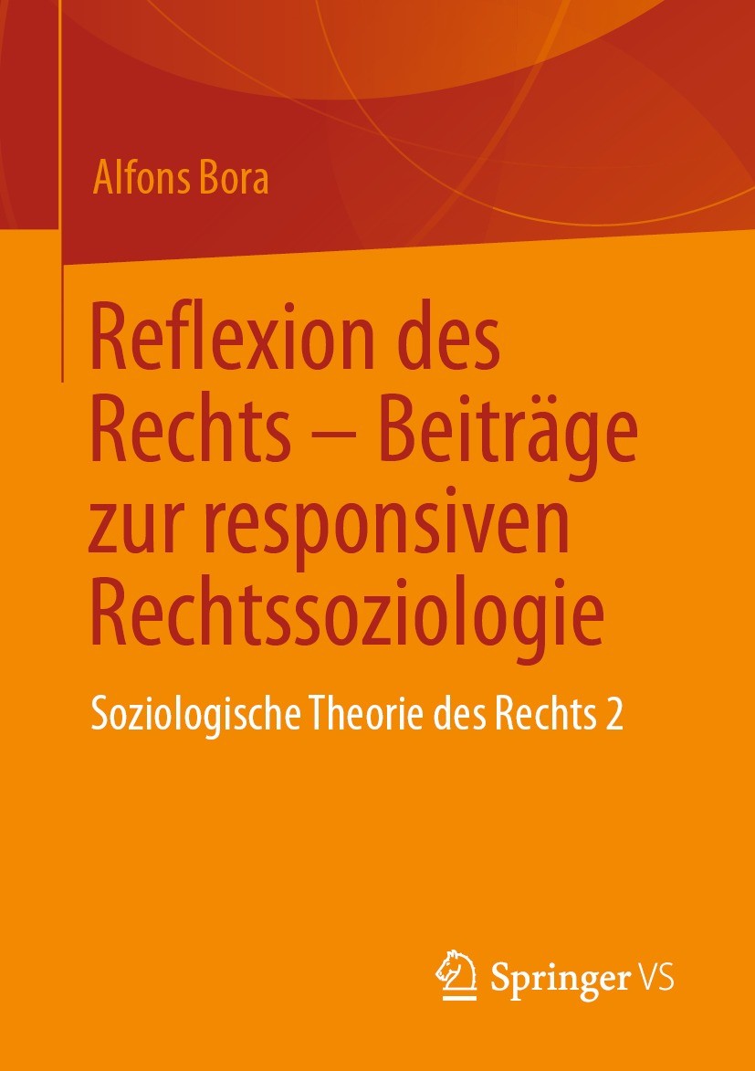 Titlebook: Reflexion des Rechts – Beiträge zur responsiven Rechtssoziologie; Soziologische Theori Alfons Bora Textbook 2023 Der/die Herausgeber bzw. d Titlebook: Reflexion des Rechts – Beiträge zur responsiven Rechtssoziologie; Soziologische Theori Alfons Bora Textbook 2023 Der/die Herausgeber bzw. d