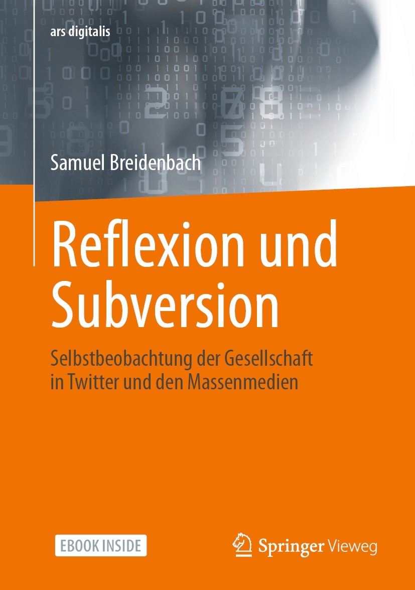 Titlebook: Reflexion und Subversion; Selbstbeobachtung de Samuel Breidenbach Book 2022 Der/die Herausgeber bzw. der/die Autor(en), exklusiv lizenziert Titlebook: Reflexion und Subversion; Selbstbeobachtung de Samuel Breidenbach Book 2022 Der/die Herausgeber bzw. der/die Autor(en), exklusiv lizenziert