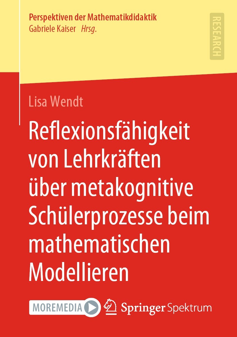 Titlebook: Reflexionsfähigkeit von Lehrkräften über metakognitive Schülerprozesse beim mathematischen Modellier; Lisa Wendt Book 2021 Der/die Herausg Titlebook: Reflexionsfähigkeit von Lehrkräften über metakognitive Schülerprozesse beim mathematischen Modellier; Lisa Wendt Book 2021 Der/die Herausg