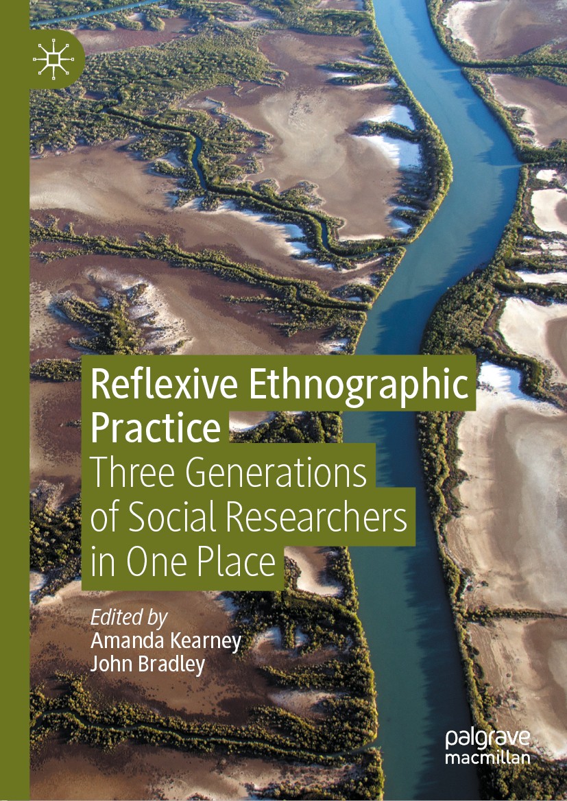 Titlebook: Reflexive Ethnographic Practice; Three Generations of Amanda Kearney,John Bradley Book 2020 The Editor(s) (if applicable) and The Author(s) Titlebook: Reflexive Ethnographic Practice; Three Generations of Amanda Kearney,John Bradley Book 2020 The Editor(s) (if applicable) and The Author(s)