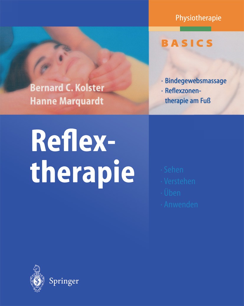 Titlebook: Reflextherapie; Bindegewebsmassage R Bernard C. Kolster,Hanne Marquardt Book 2004 Springer-Verlag Berlin Heidelberg 2004 Bewegung.Bewegungs Titlebook: Reflextherapie; Bindegewebsmassage R Bernard C. Kolster,Hanne Marquardt Book 2004 Springer-Verlag Berlin Heidelberg 2004 Bewegung.Bewegungs