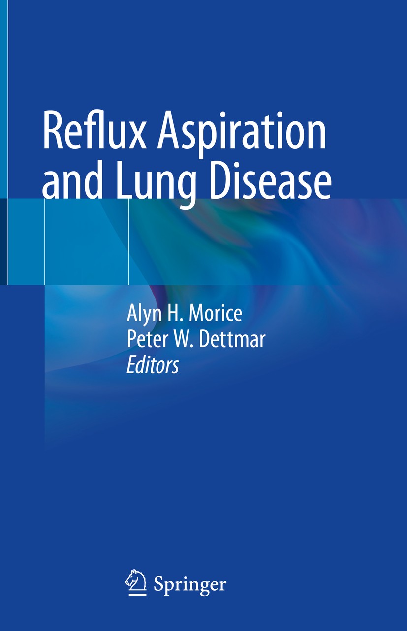 Titlebook: Reflux Aspiration and Lung Disease; Alyn H. Morice,Peter W. Dettmar Book 2018 Springer International Publishing AG, part of Springer Natur Titlebook: Reflux Aspiration and Lung Disease; Alyn H. Morice,Peter W. Dettmar Book 2018 Springer International Publishing AG, part of Springer Natur