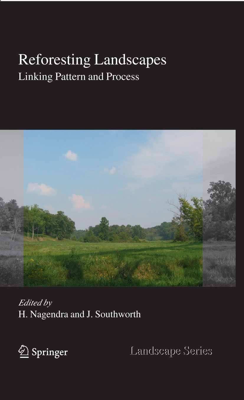 Titlebook: Reforesting Landscapes; Linking Pattern and Harini Nagendra,Jane Southworth Book 2010 Springer Science+Business Media B.V. 2010 Afforestat Titlebook: Reforesting Landscapes; Linking Pattern and Harini Nagendra,Jane Southworth Book 2010 Springer Science+Business Media B.V. 2010 Afforestat