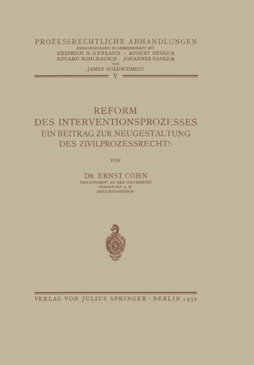 Titlebook: Reform des Interventionsprozesses; Ein Beitrag Zur Neug Ernst Cohn Book 1931 Springer-Verlag Berlin Heidelberg 1931 Amtsgericht.Anerkenntni Titlebook: Reform des Interventionsprozesses; Ein Beitrag Zur Neug Ernst Cohn Book 1931 Springer-Verlag Berlin Heidelberg 1931 Amtsgericht.Anerkenntni