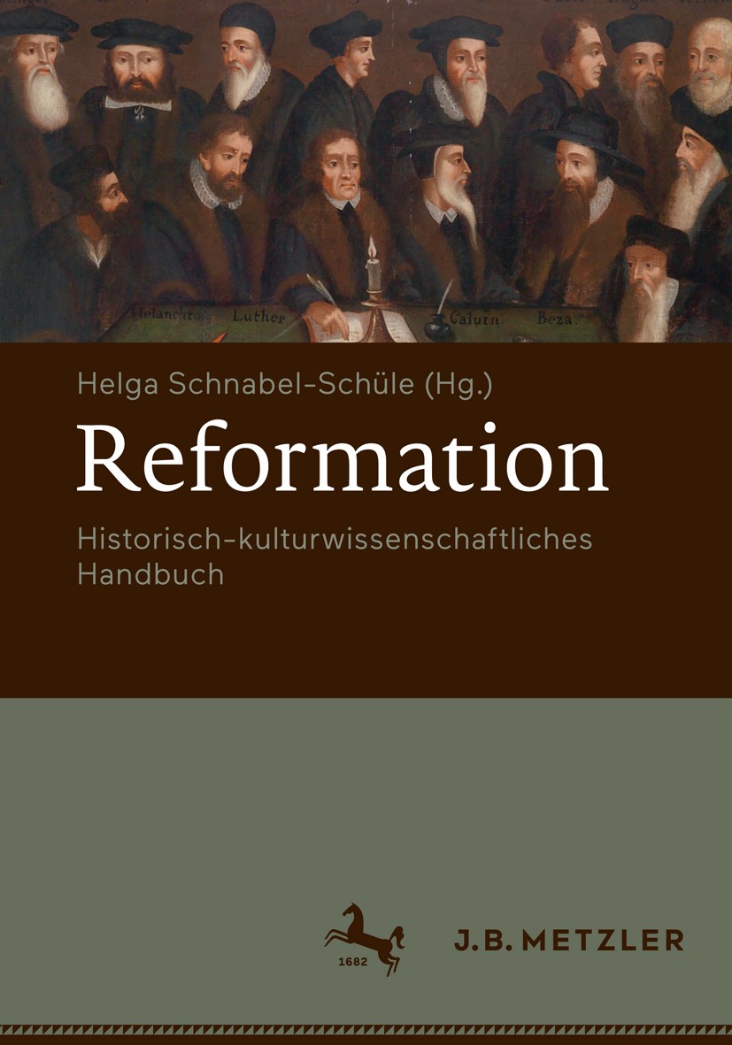 Titlebook: Reformation; Historisch-kulturwis Helga Schnabel-Schüle (Professorin für Neuere Gesc Book 2017 Springer-Verlag GmbH Deutschland 2017 Reform Titlebook: Reformation; Historisch-kulturwis Helga Schnabel-Schüle (Professorin für Neuere Gesc Book 2017 Springer-Verlag GmbH Deutschland 2017 Reform